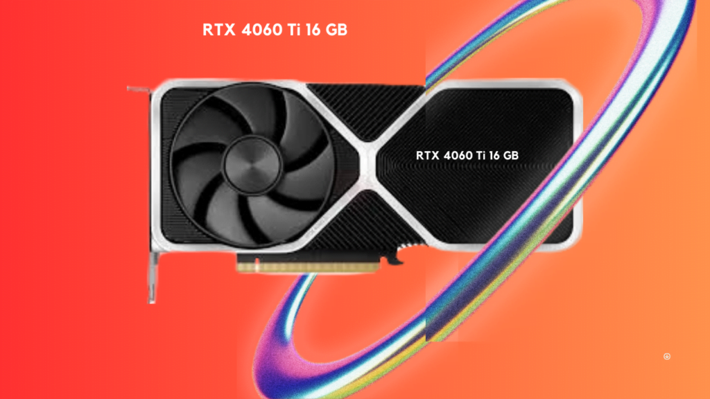 Geforce RTX 4060Ti 16 GB