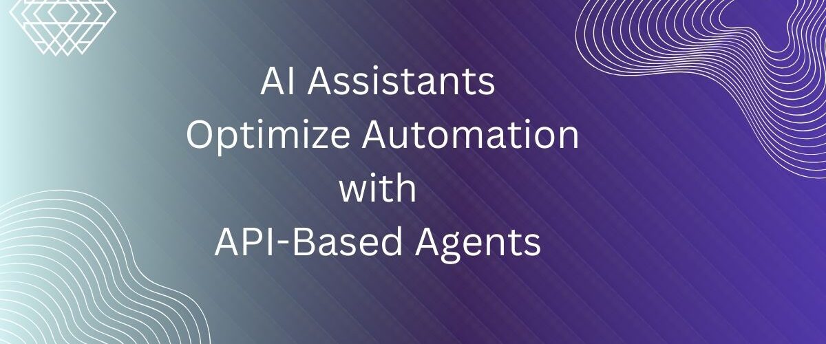 AI Assistants Automation Unleash the API Magic