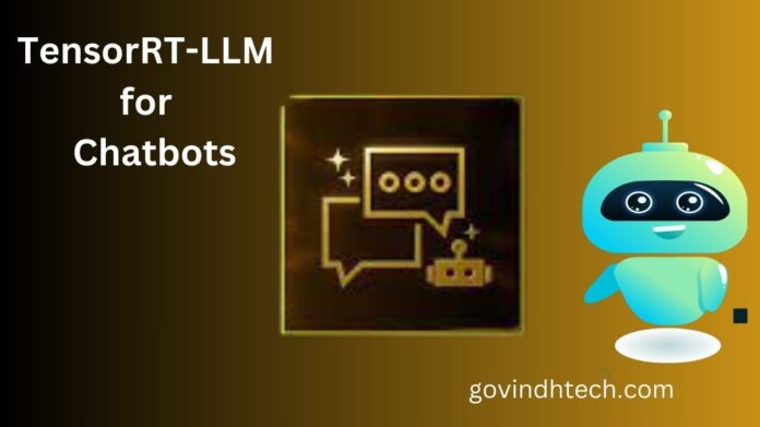 TensorRT-LLM for Chatbots