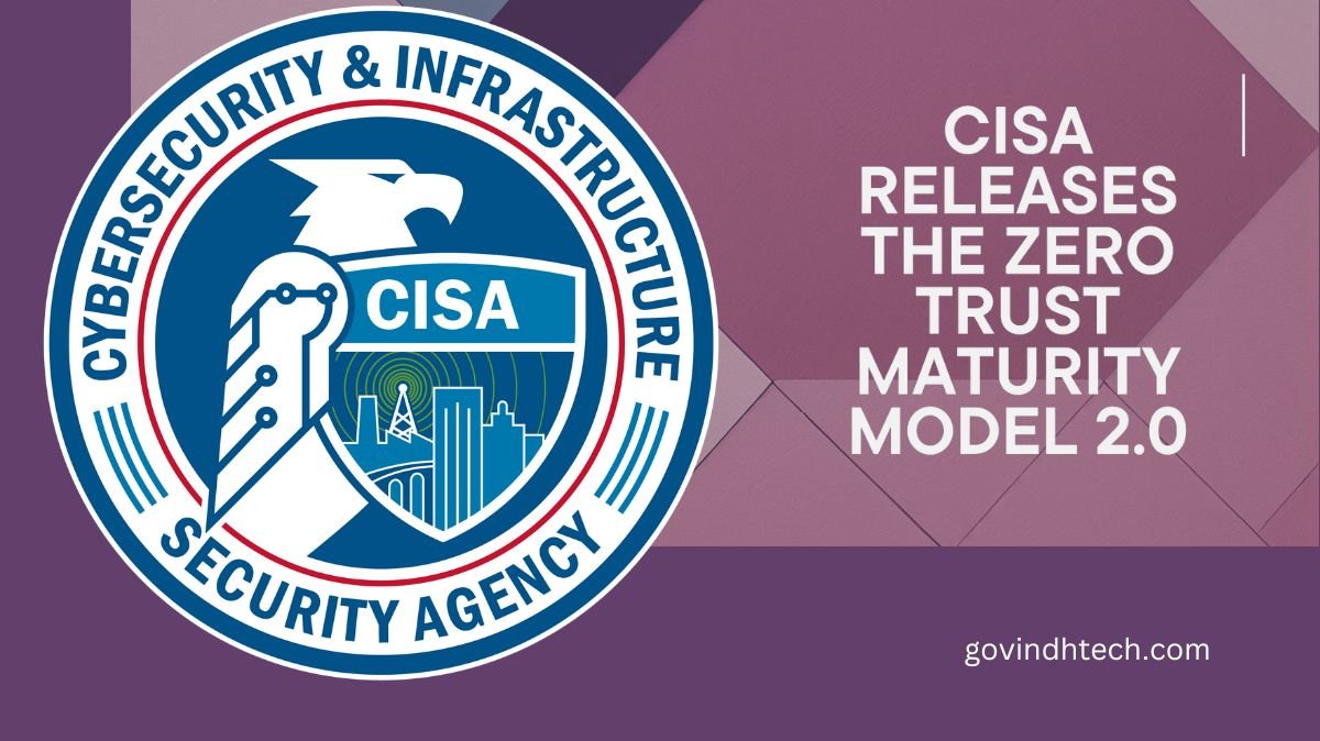 CISA's Zero Trust Maturity Model 2.0: Cybersecurity Roadmap