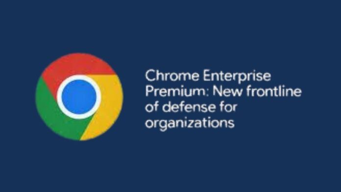 Chrome Enterprise Premium