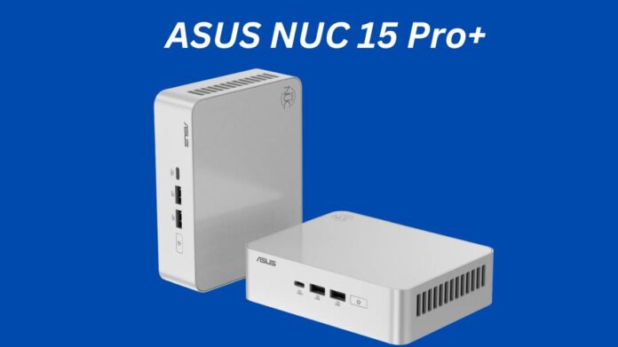 ASUS NUC 15 Pro+